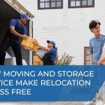 How Moving and Storage Services Make Relocation Stress-Free?
